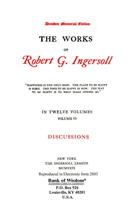 (image for) The Works of Robert G. Ingersoll, Vol. 6 of 13 Vols.